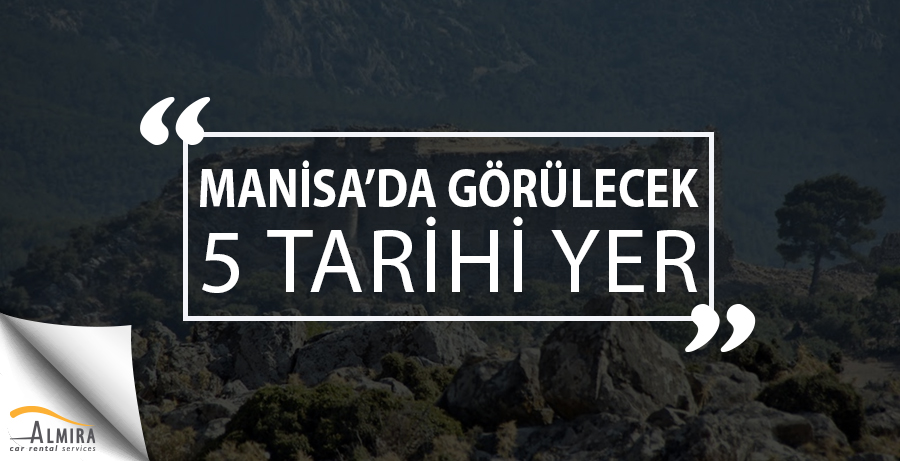 Manisada Görülecek 5 Tarihi Yer